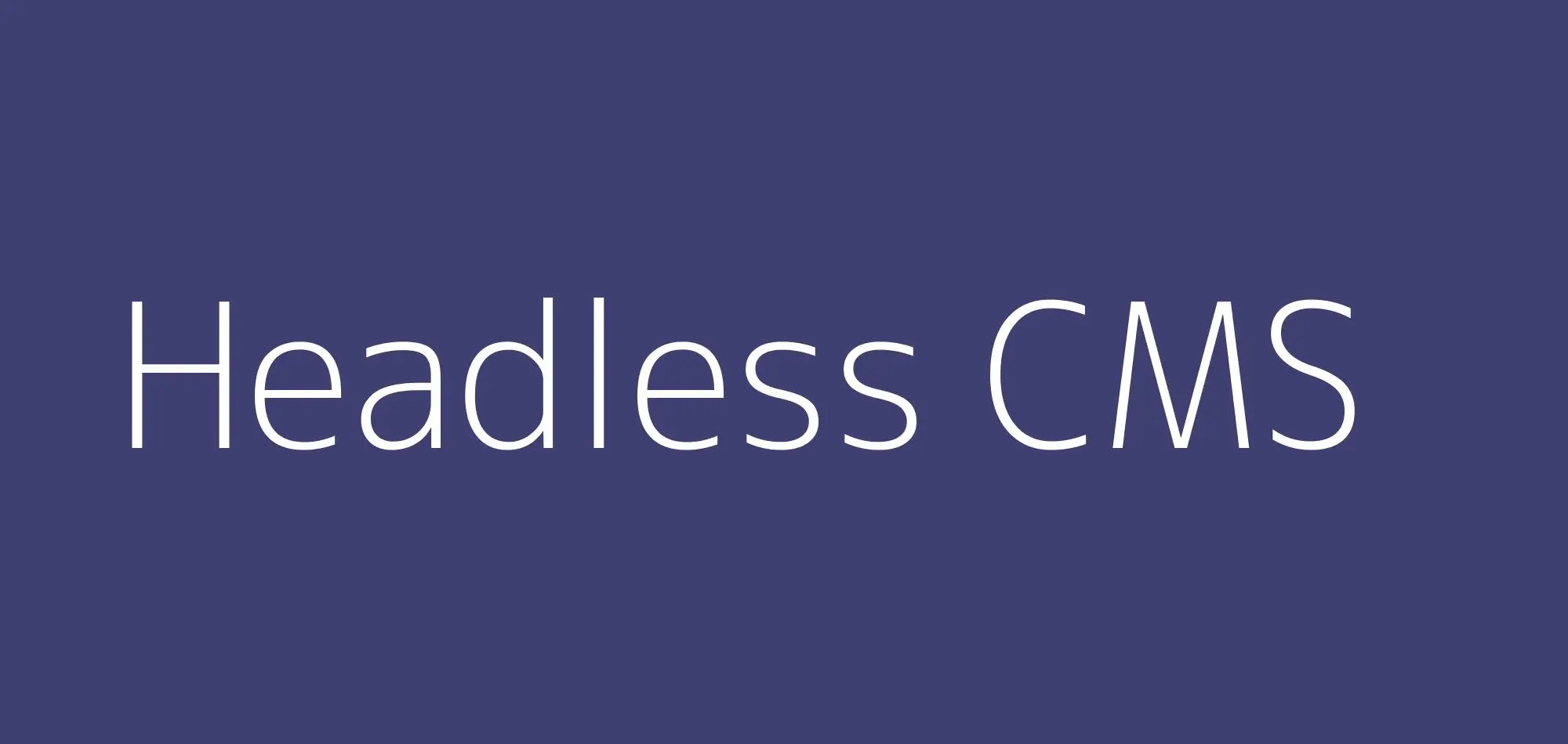 Headless CMS Development Hong Kong 1 Headless CMS Development Hong Kong