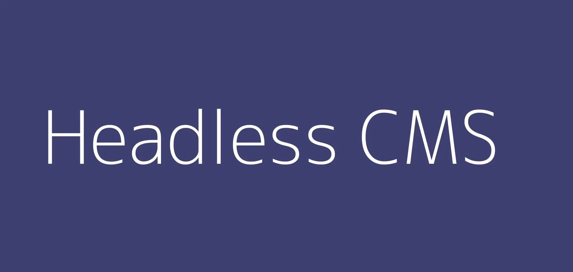 Headless CMS Development Hong Kong